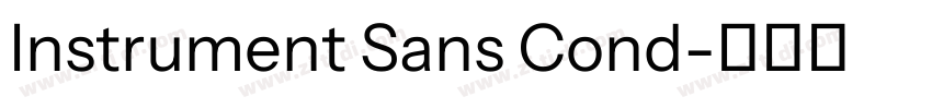 Instrument Sans Cond字体转换 Instrument Sans Cond字体转换
